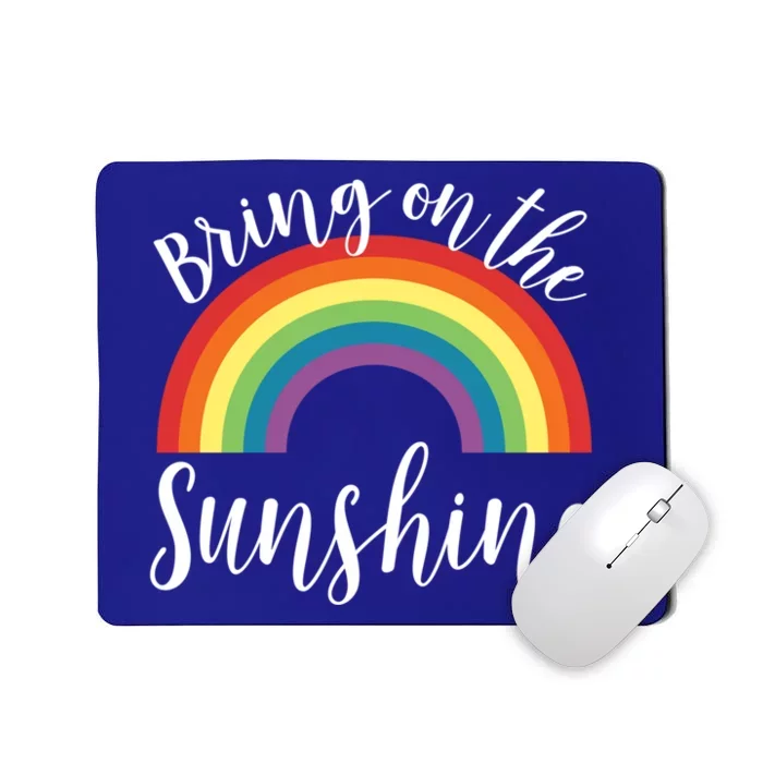 Sunshine Gift Bring On The Summer Spring Rainbow Gift Great Gift Mousepad