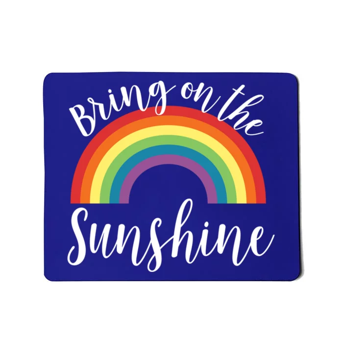 Sunshine Gift Bring On The Summer Spring Rainbow Gift Great Gift Mousepad