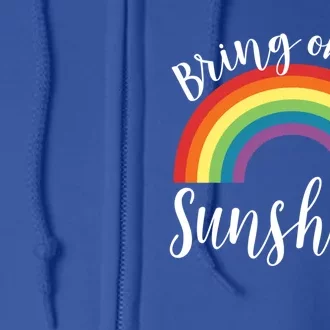 Sunshine Gift Bring On The Summer Spring Rainbow Gift Great Gift Full Zip Hoodie