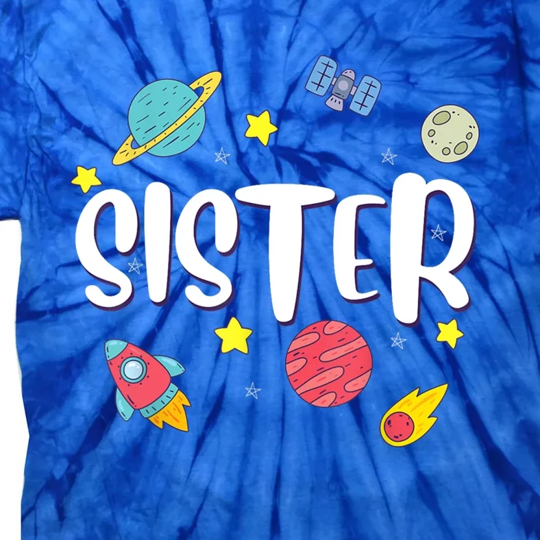 Sister Galaxy Birthday Funny Gift Tie-Dye T-Shirt