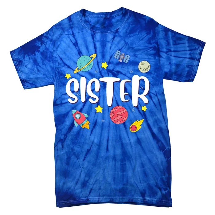 Sister Galaxy Birthday Funny Gift Tie-Dye T-Shirt