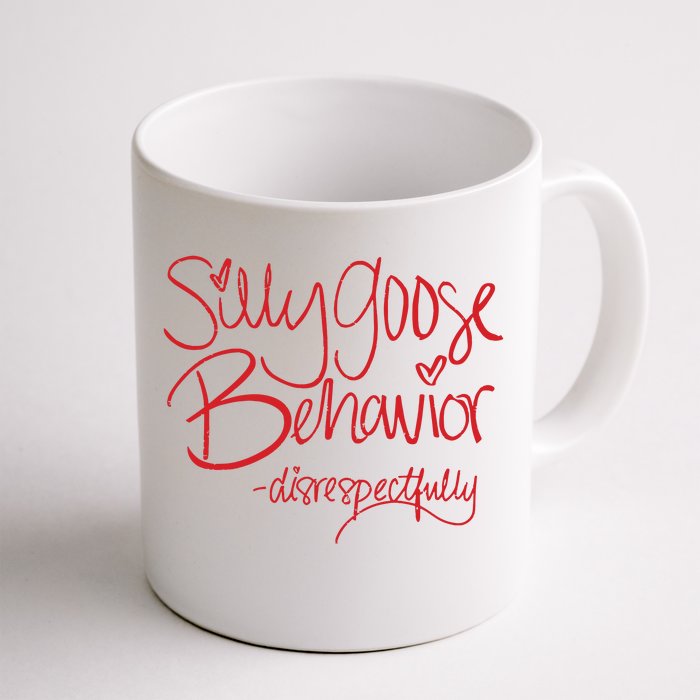 Silly Goose Behavior Funny Disrespectfully Sarcastic Saying Front & Back Coffee Mug