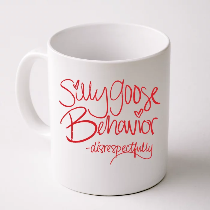 Silly Goose Behavior Funny Disrespectfully Sarcastic Saying Front & Back Coffee Mug