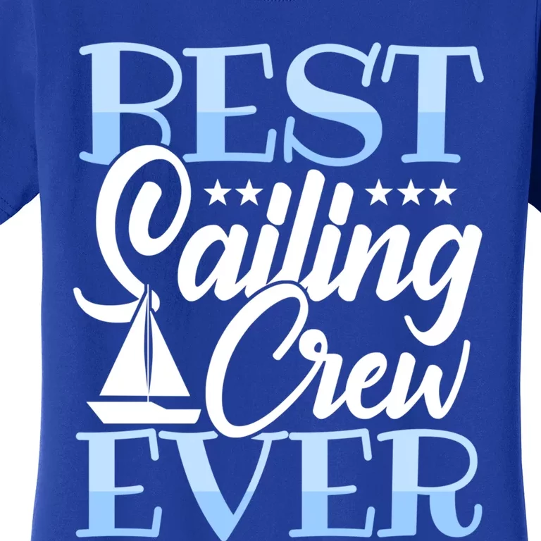 Sailing Gift Best Sailing Crew Ever Gift Boating Cute Gift Women's T-Shirt