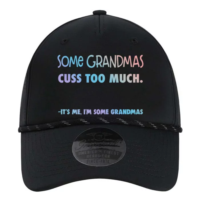 Some Grandmas Cuss Too Much Its Me Im Some Grandmas Great Gift Performance The Dyno Cap