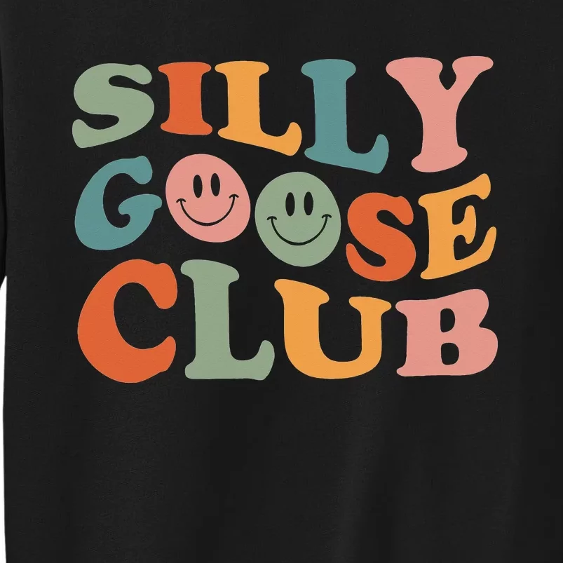 Silly Goose Club Silly Goose Meme Smile Face Trendy Costume Tall Sweatshirt