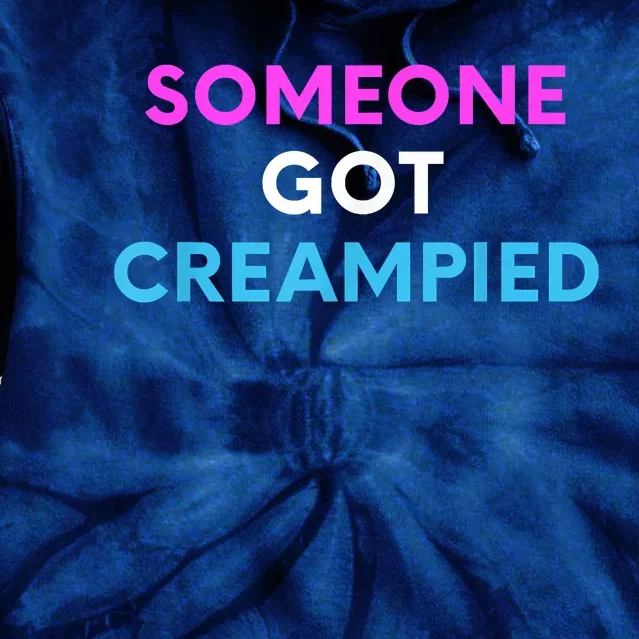 Someone Got Creampied Funny Gender Reveal Party Tie Dye Hoodie