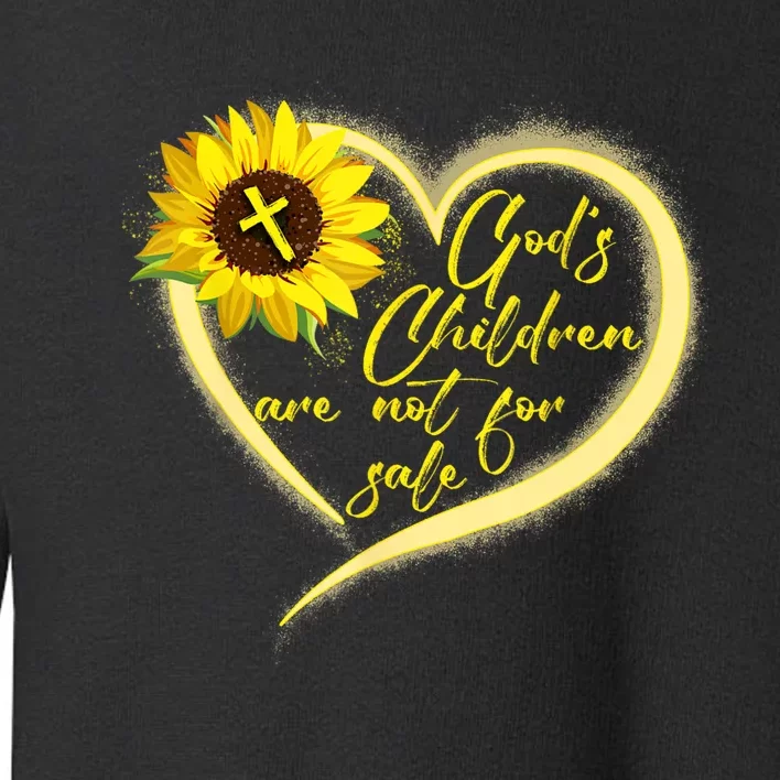 Sunflower Gods Children Are Not For Sale Fun Gods Children Toddler Sweatshirt