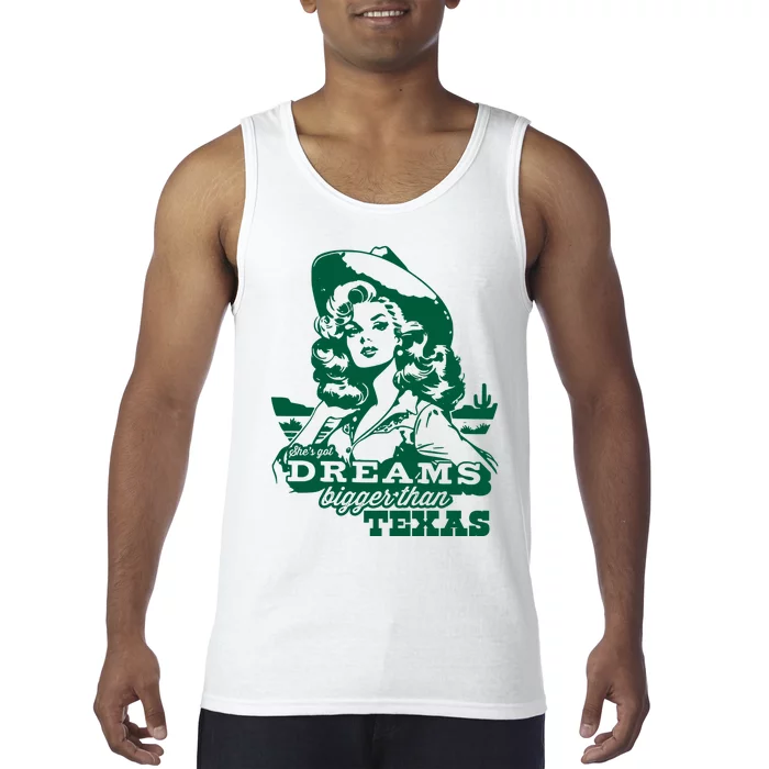 Shes Got Dreams Bigger Than Texas Country Cowgirl Tank Top