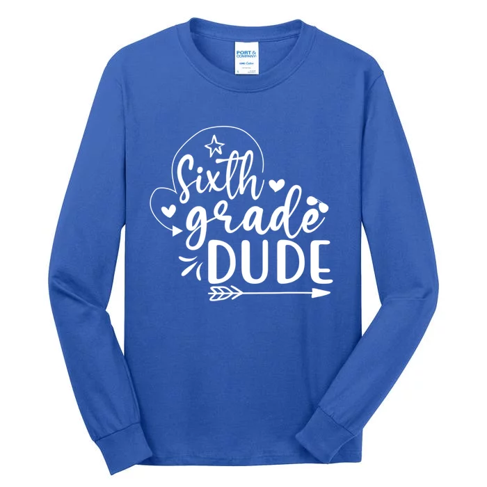 Sixth Grade Dude – Funny Back To School Gift Tall Long Sleeve T-Shirt