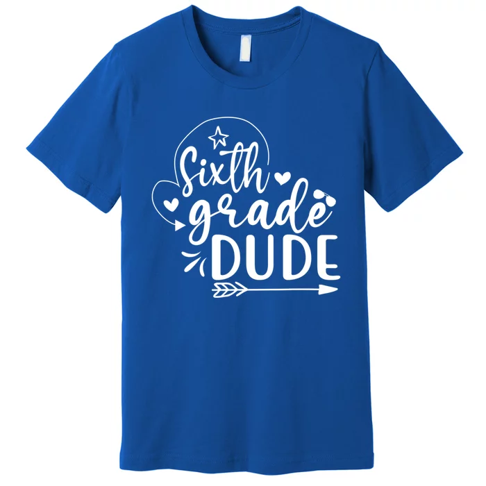 Sixth Grade Dude – Funny Back To School Gift Premium T-Shirt