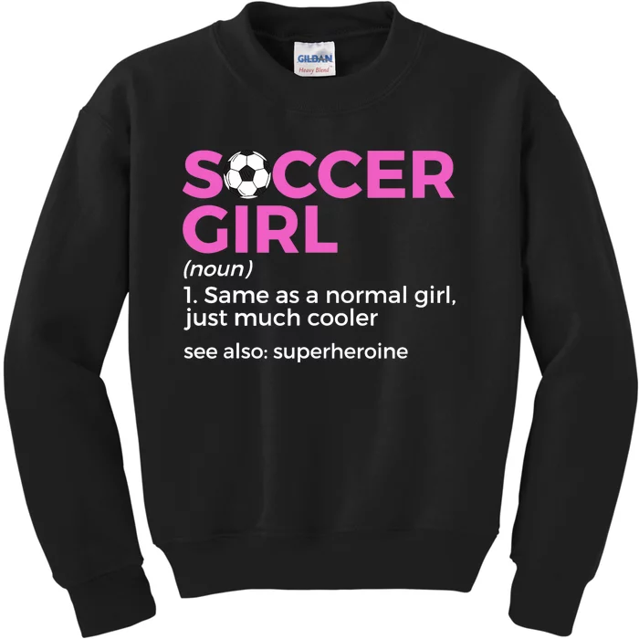 Soccer Girl Definition Kids Sweatshirt