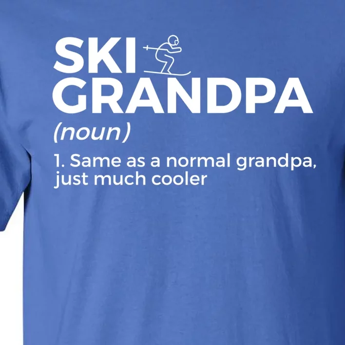 Ski Grandpa Definition Funny Skiing For Skiers Gift Tall T-Shirt