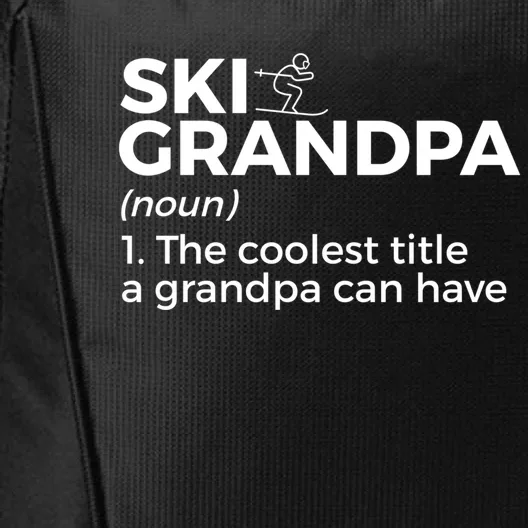 Ski Grandpa Definition Funny Skiing For Skiers Gift City Backpack