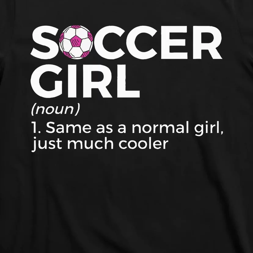 Soccer Girl Definition funny sport lovers T-Shirt