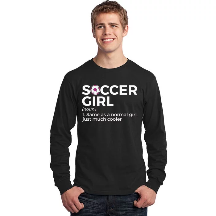 Soccer Girl Definition funny sport lovers Tall Long Sleeve T-Shirt