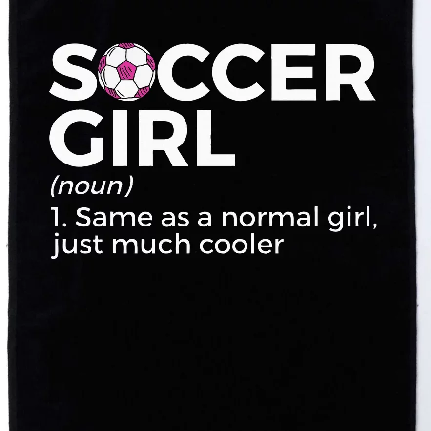 Soccer Girl Definition funny sport lovers Platinum Collection Golf Towel