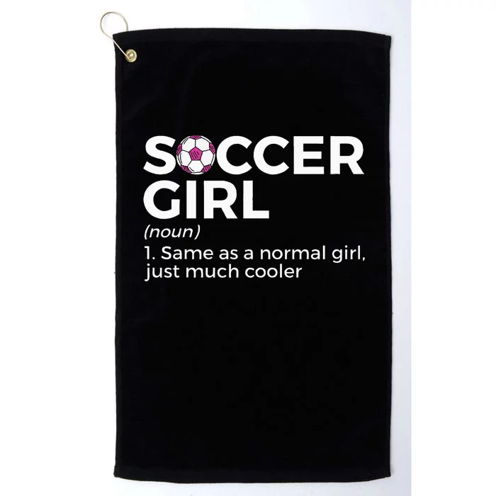 Soccer Girl Definition funny sport lovers Platinum Collection Golf Towel