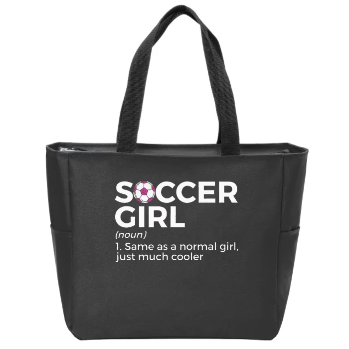 Soccer Girl Definition funny sport lovers Zip Tote Bag