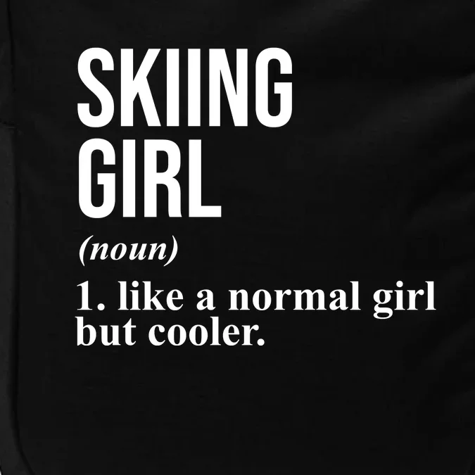 Skiing Girl Definition Like A Normal Girl But Cooler Impact Tech Backpack