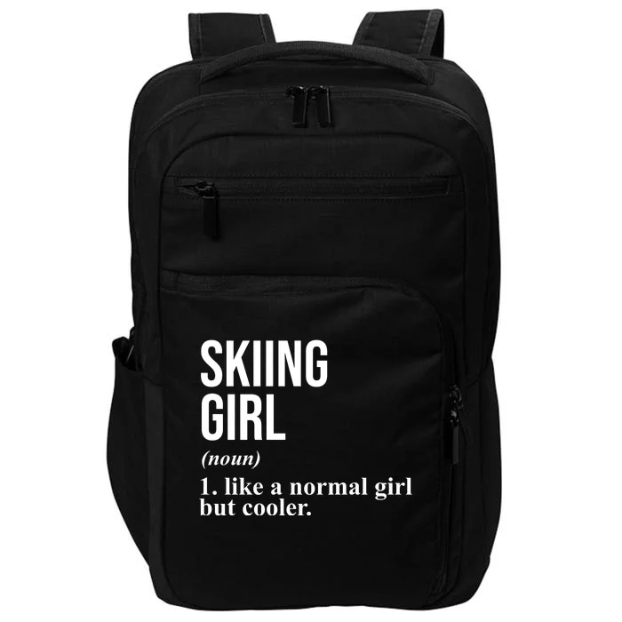 Skiing Girl Definition Like A Normal Girl But Cooler Impact Tech Backpack