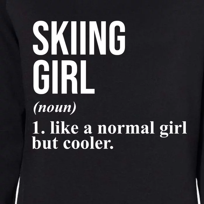 Skiing Girl Definition Like A Normal Girl But Cooler Womens California Wash Sweatshirt