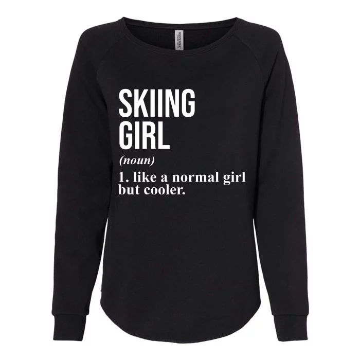 Skiing Girl Definition Like A Normal Girl But Cooler Womens California Wash Sweatshirt