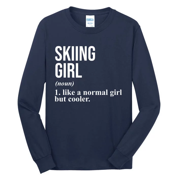 Skiing Girl Definition Like A Normal Girl But Cooler Tall Long Sleeve T-Shirt