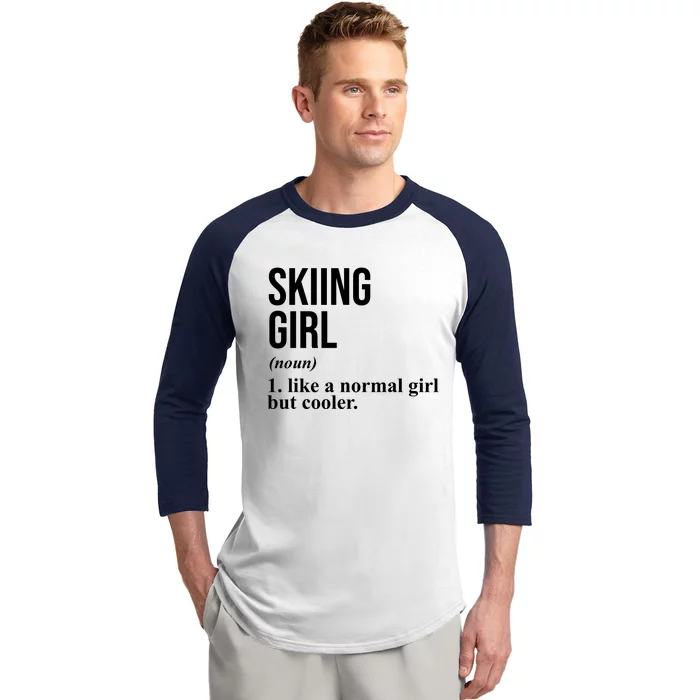 Skiing Girl Definition Like A Normal Girl But Cooler Baseball Sleeve Shirt