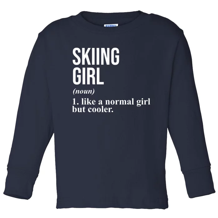 Skiing Girl Definition Like A Normal Girl But Cooler Toddler Long Sleeve Shirt