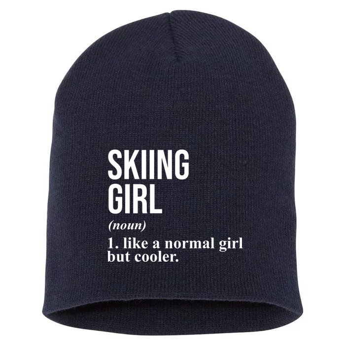 Skiing Girl Definition Like A Normal Girl But Cooler Short Acrylic Beanie