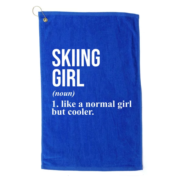 Skiing Girl Definition Like A Normal Girl But Cooler Platinum Collection Golf Towel