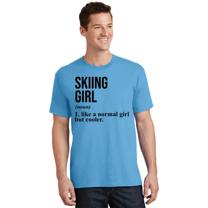 Skiing Girl Definition Like A Normal Girl But Cooler T-Shirt