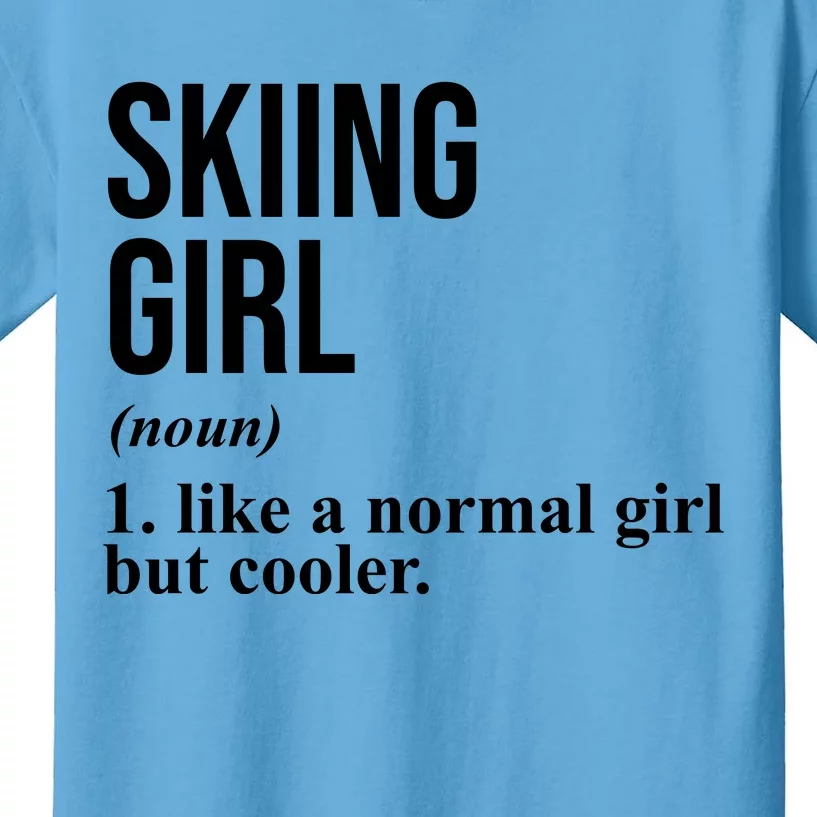 Skiing Girl Definition Like A Normal Girl But Cooler Kids T-Shirt