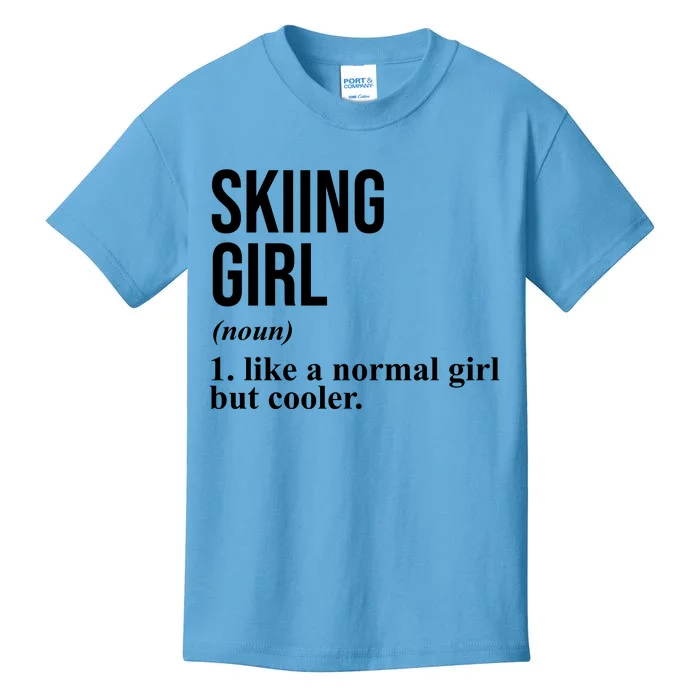 Skiing Girl Definition Like A Normal Girl But Cooler Kids T-Shirt