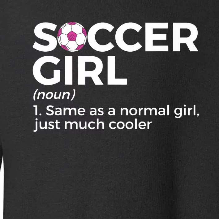 Soccer Girl Definition Toddler Sweatshirt