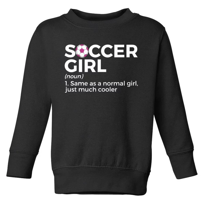 Soccer Girl Definition Toddler Sweatshirt