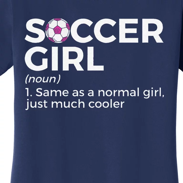 Soccer Girl Definition Women's T-Shirt