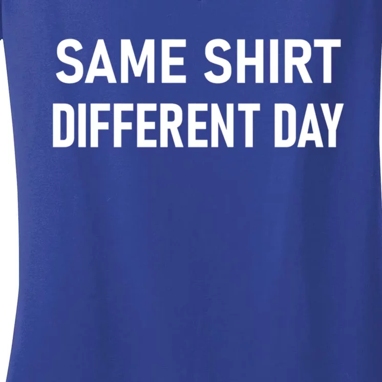 Same Gift Different Day Funny Joke Sarcastic Family Cool Gift Women's V-Neck T-Shirt