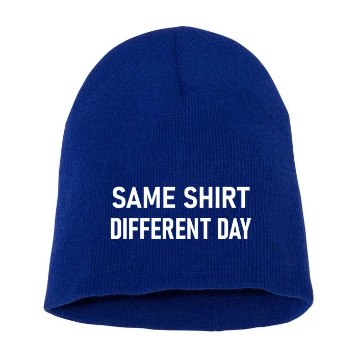 Same Gift Different Day Funny Joke Sarcastic Family Cool Gift Short Acrylic Beanie