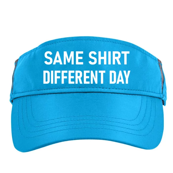 Same Gift Different Day Funny Joke Sarcastic Family Cool Gift Adult Drive Performance Visor