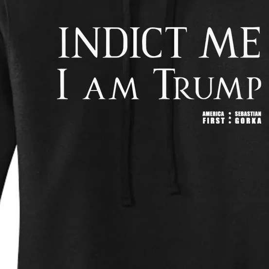 Sebastian Gorka Drg Indict Me I Am Trump America First Women's Pullover Hoodie