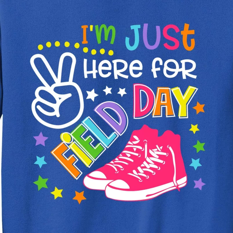 School Game Day IM Just Here For Field Day Teachers Gift Tall Sweatshirt