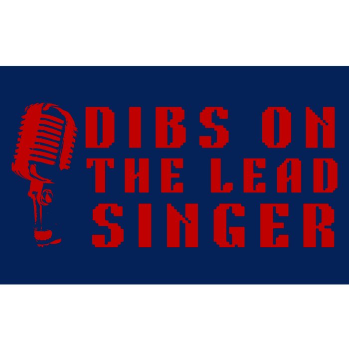 SINGER GIFT DIBS ON THE LEAD SINGER BAND VOCALIST Bumper Sticker