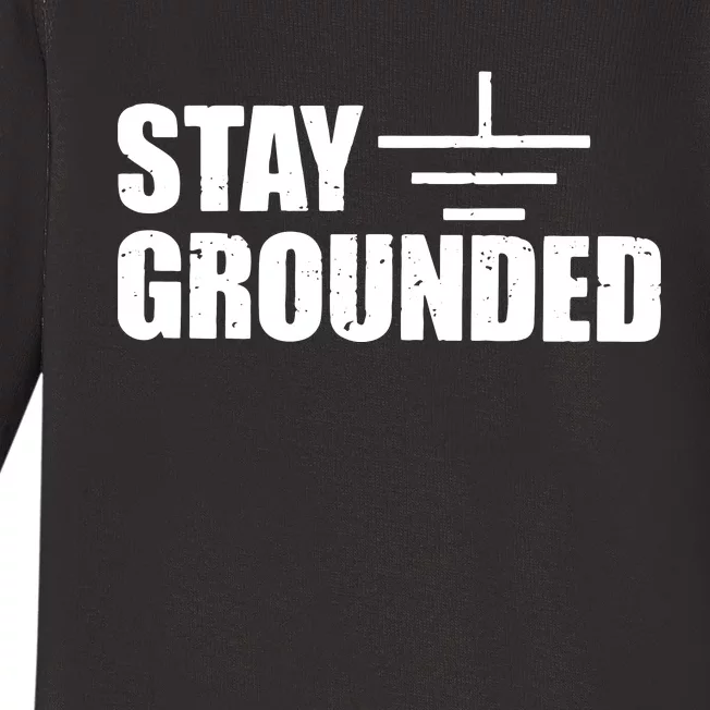 Stay Grounded Electrical Engineering Joke Baby Long Sleeve Bodysuit