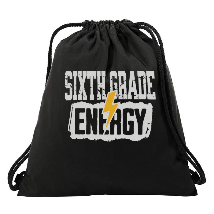 Sixth Grade Energy Sixth Grade Back To School Drawstring Bag