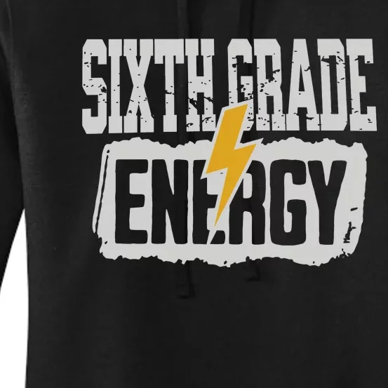 Sixth Grade Energy Sixth Grade Back To School Women's Pullover Hoodie