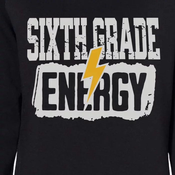 Sixth Grade Energy Sixth Grade Back To School Womens California Wash Sweatshirt