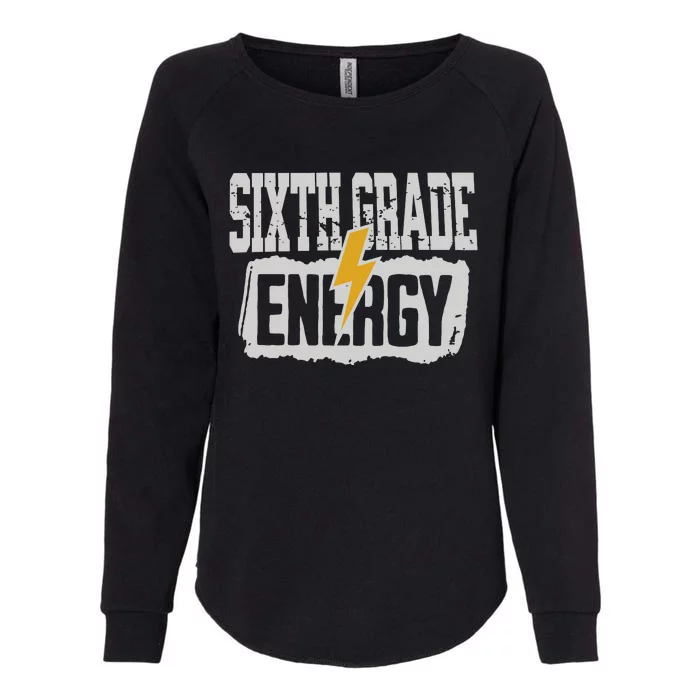 Sixth Grade Energy Sixth Grade Back To School Womens California Wash Sweatshirt