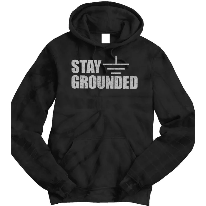 Stay Grounded Electrical Engineering Joke Tie Dye Hoodie